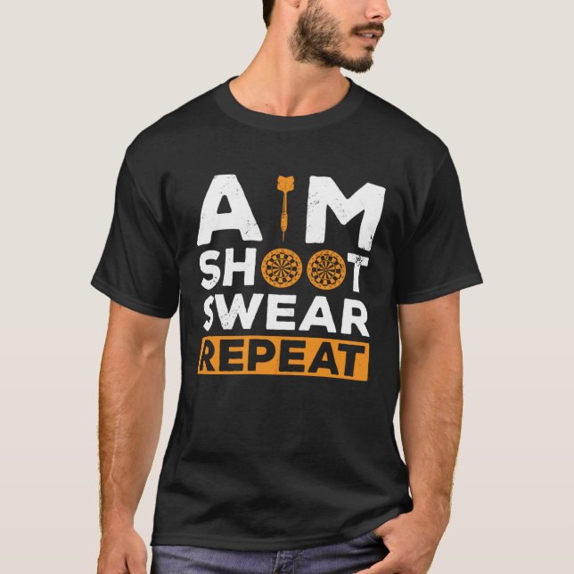 Camiseta Aim Shoot Swear Repeat Dart Player Darting Dartboa (Anverso)