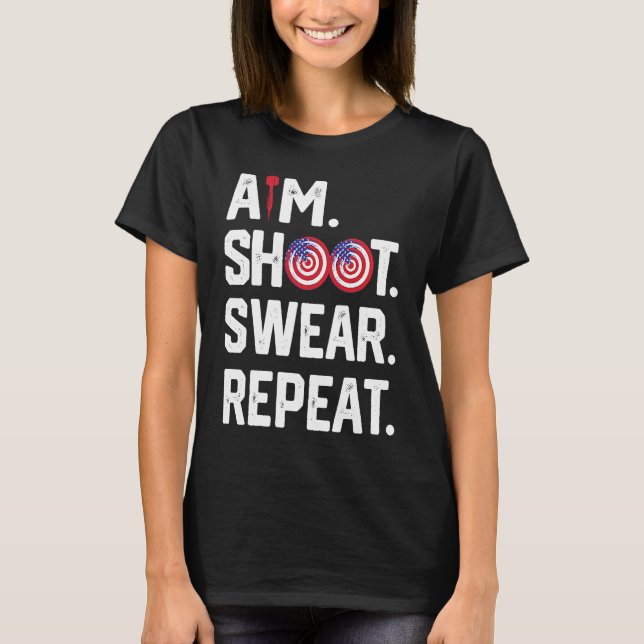 Camiseta Aim Shoot Swear Repeat Dartboard Target Bullseye   (Anverso)
