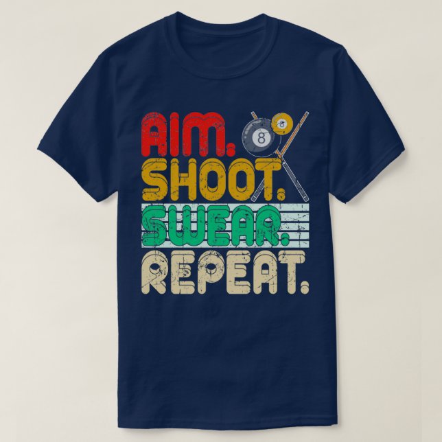 Camiseta Aim Shoot Swear Repeat Retro Snooker Gift Billiard (Diseño del anverso)