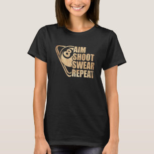 Camiseta Aim Shoot Swear Repetir 8 Ball Pool Billiards Play