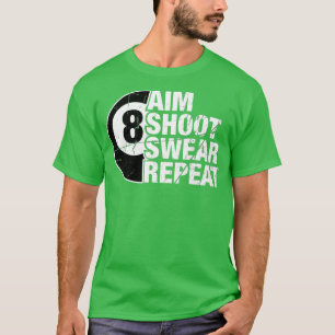 Camiseta Aim Shoot Swear Repetir 8 Ball Pool Billiards Play