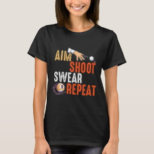 Camiseta Aim Shoot Swear Repetir Billares Y Billar
