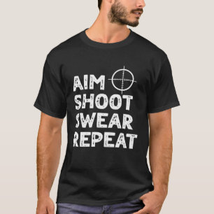 Camiseta Aim Shoot Swear Repetir Caza De Venados Diciendo
