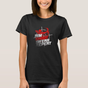 Camiseta Aim Shoot Swear Repetir El Arquero Para Un Arquero