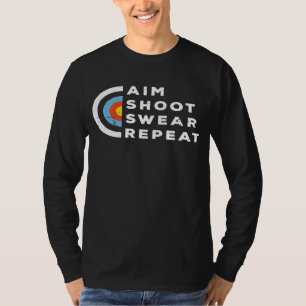 Camiseta Aim Shoot Swear Repetir El Régimen De Arco De Tiro