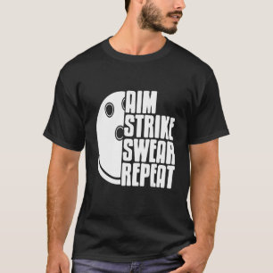 Camiseta Aim Strike Swear Repeat Awesome Bowling Present