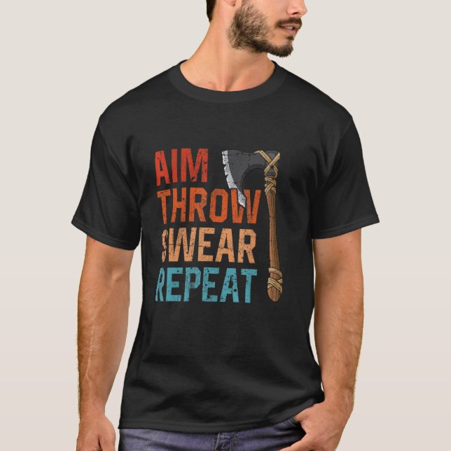 Camiseta Aim Throw Swear Repeat axe throwing hatchet throwe (Anverso)