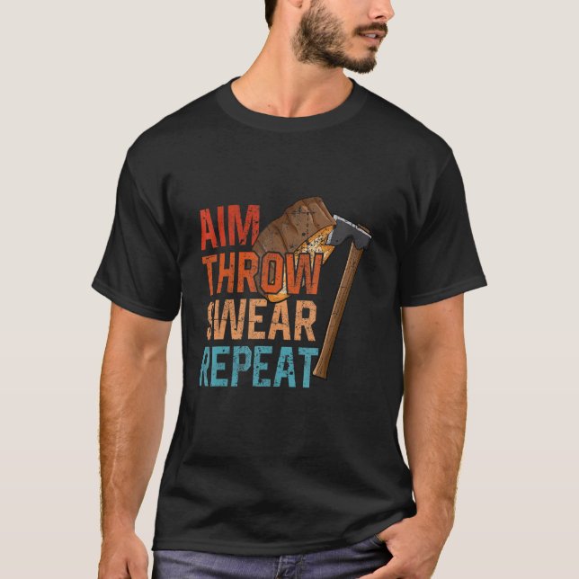 Camiseta Aim Throw Swear Repeat axe throwing hatchet throwe (Anverso)