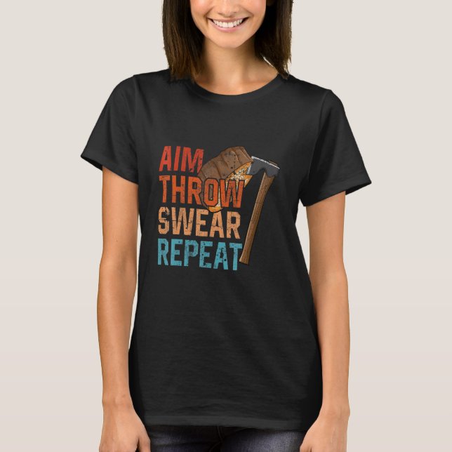 Camiseta Aim Throw Swear Repeat axe throwing hatchet throwe (Anverso)