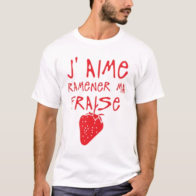 Camiseta aime ramener ma fraise citation expression (Anverso)