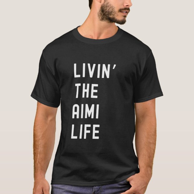 Camiseta Aimi Living The Aimi Life Name Funny (Anverso)