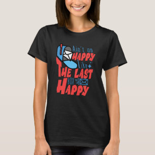 Camiseta Ain T No Happy Like Last Box Happy Funny Posta