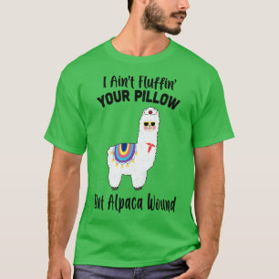 Camiseta Aint Fluffin Su Almohada Pero Enfermera De Alpaca