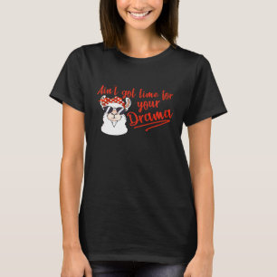 Camiseta Aint Got Time Drama Llama Alpaca Lover Pun Premi