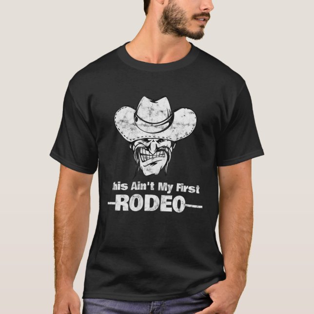 Camiseta Aint My First Rodeo Cowboy (Anverso)