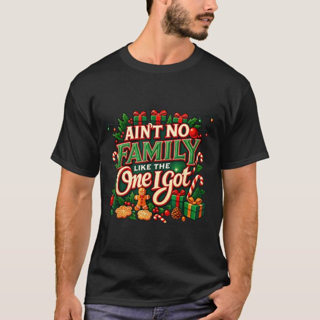Camiseta Ain't No Family Like The One I Got Christmas Famil (Anverso)