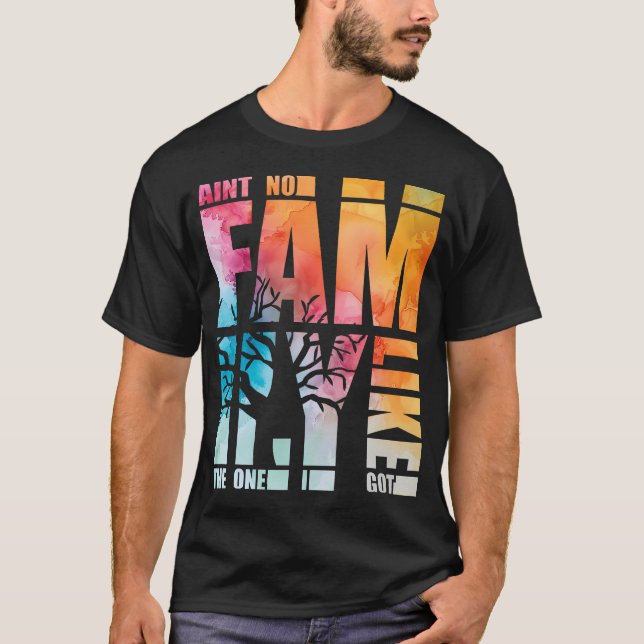 Camiseta Ain'T No Family Like The One I Got Funny Family Re (Anverso)