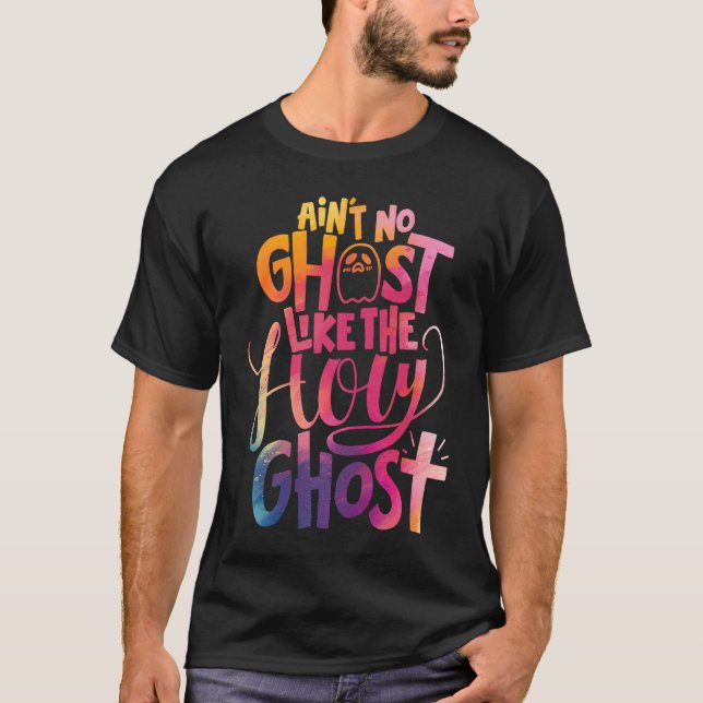Camiseta Ain't No Ghost Like The Holy Ghost  Christian Hall (Anverso)