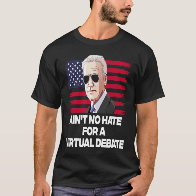 Camiseta Ain't No Hate For A Virtual Debate (Anverso)