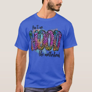 Camiseta Aint No Hood Like A Motherhood Leoparflower W