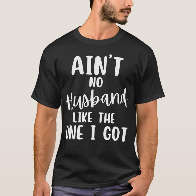 Camiseta Ain'T No Husband Like The One I Got Family Reunion (Anverso)