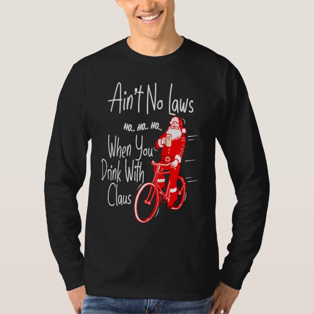 Camiseta Ain't no laws when you drink with Claws  Santa Gag (Anverso)