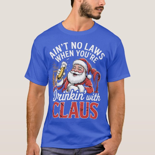 Camiseta Ain't No Laws When You're Drinkin' With Claus (4)- (Anverso)