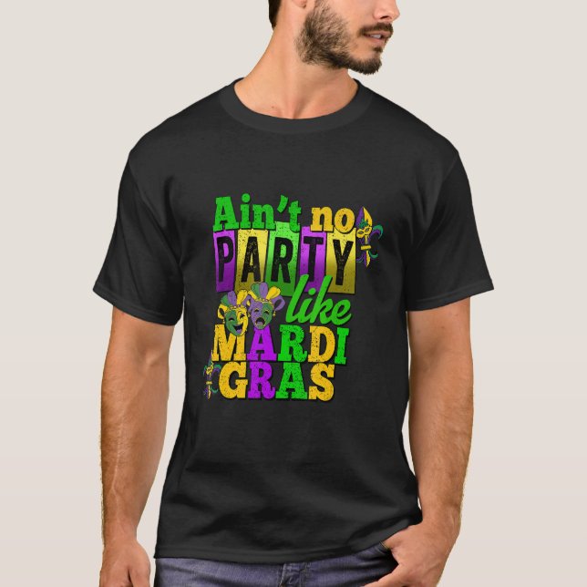 Camiseta Ain't No Party Like Mardi Gras Funny Parade Festiv (Anverso)