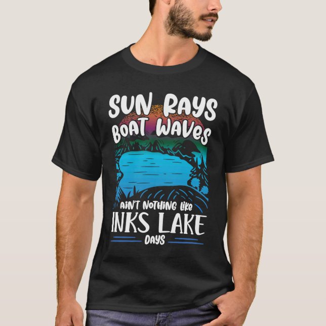 Camiseta Aint Nothing Like Inks Lake Boating Burnet County  (Anverso)
