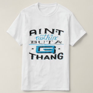 Camiseta Aint Nuthin' Pero A G Thang Blue/White