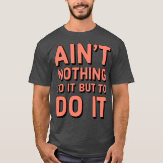 Camiseta Ainx27t nada más que hacerlo lindo y divertido Mot