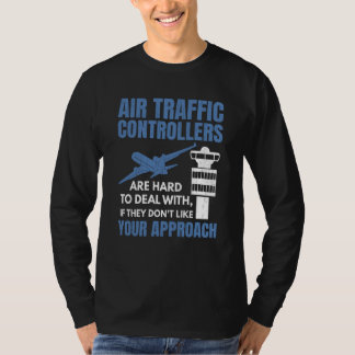 Camiseta Air Traffic Controllers Are Hard To Deal With Grap