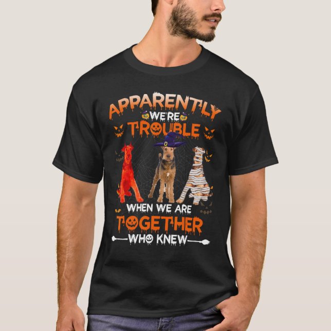 Camiseta Airedale Terrier Apparently We Are Trouble Hallowe (Anverso)