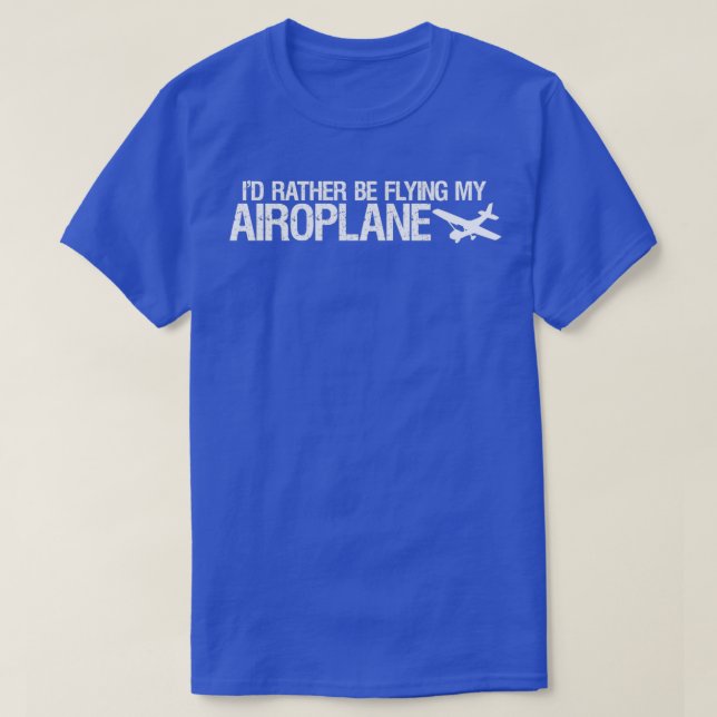 Camiseta Airoplane ID Rather Be Flying My Airoplane T  (Diseño del anverso)