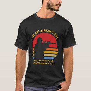 Camiseta Airsoft Dad Igual Que Normal Dad Excepto Cooler
