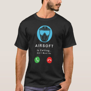 Camiseta Airsoft está llamando y debo irme