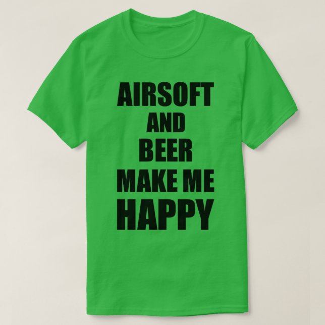 Camiseta Airsoft Y Cerveza Me Hacen Feliz Idea Graciosa De  (Diseño del anverso)