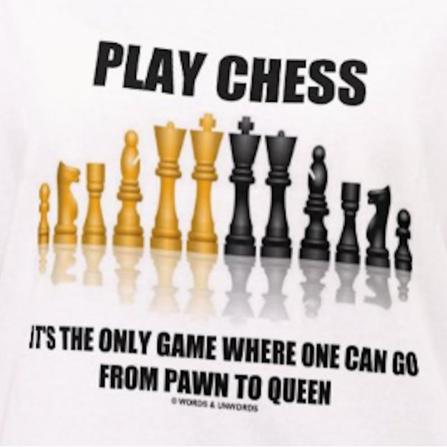 Camiseta Ajedrez del juego donde uno puede ir empeño a la (Tee for any chess player who knows that chess is the only game where one can go from pawn to queen)