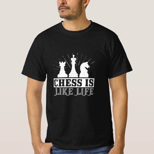 Camiseta Ajedrez - El ajedrez es como la vida (Anverso)