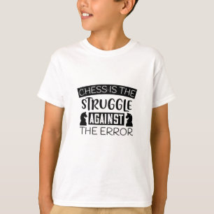 Camiseta Ajedrez - El ajedrez es una lucha contra el error