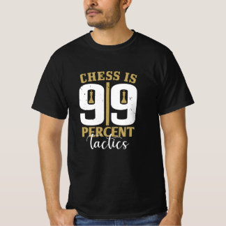 Camiseta Ajedrez - El ajedrez es una táctica del 99 por cie