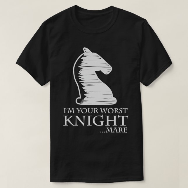 Camiseta Ajedrez I39m Tu Peor Pun Knightmare (Diseño del anverso)