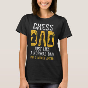 Camiseta Ajedrez Papá 3 Se Mueve Antes De Jugar Al Ajedrez 