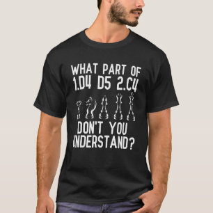 Camiseta Ajedrez Qué parte de 1 d4 d5 2 c4 No Entiendes