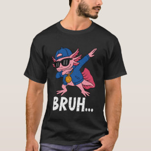 Camiseta Ajolote divertido haciendo dab Bruh Hermano Dab Me