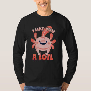 Camiseta Ajolote Juego de Palabras Me Gustas Mucho Lotl