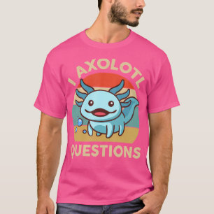 Camiseta Ajolote Lindo Divertido Preguntas De Ajolote Salam