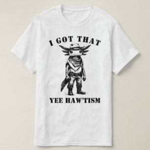 Camiseta ajolote vaquero TENGO ESE TISM YEE HAW autismo