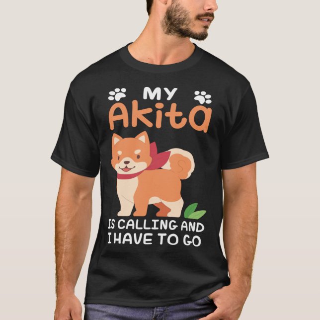 Camiseta Akita Dog Owner My Akita Is Calling (Anverso)