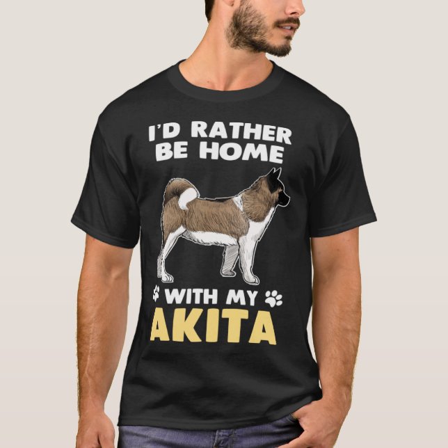 Camiseta Akita Dog Rather Be Home With My Akita (Anverso)